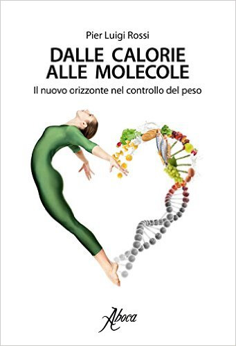 Dalle calorie alle molecole del Prof. Pier Luigi Rossi